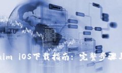 Tokenim iOS下载指南: 完整步骤与建议