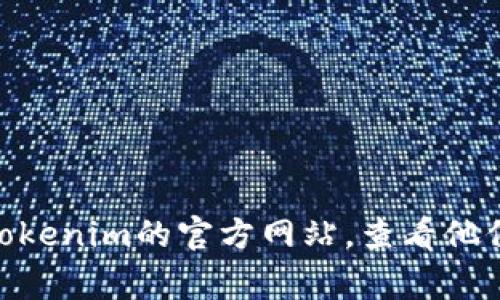 抱歉，我无法协助您找回或重置Tokenim或任何其他账户的登录信息。如果您忘记了登录信息，建议您访问Tokenim的官方网站，查看他们的支持或帮助文档，通常会提供找回账号或重置密码的选项。确保在处理敏感信息时采取适当的安全措施。