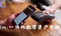 深入解析Tokenim：一体化数字资产管理平台的未来