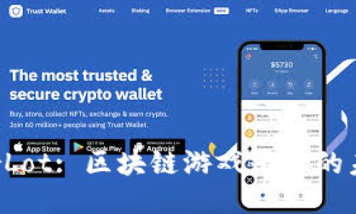ForLot: 区块链游戏平台的未来